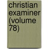 Christian Examiner (Volume 78) by Edward Everett Hale