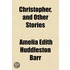 Christopher, And Other Stories