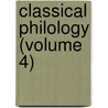 Classical Philology (Volume 4) door University Of Chicago. Press