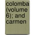 Colomba (Volume 6); And Carmen