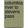 Columbia River to Stevens Pass door Fred W. Beckey