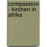 Compassion - Kirchen in Afrika door Ulrike Elsdörfer