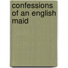 Confessions of an English Maid door Gilbert San Martin