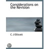 Considerations On The Revision door Charles John Ellicott