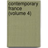 Contemporary France (Volume 4) door Gabriel Hanotaux