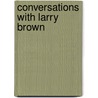 Conversations with Larry Brown door Jay Watson