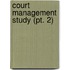 Court Management Study (pt. 2)