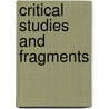 Critical Studies And Fragments by Sandford Arthur Strong
