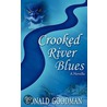 Crooked River Blues, A Novella door Ronald I. Goodman