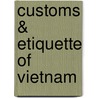 Customs & Etiquette of Vietnam door Geoffrey Murray