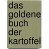 Das goldene Buch der Kartoffel by Lucas Rosenblatt