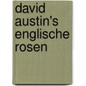 David Austin's Englische Rosen by David Austin