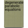 Degenerate Parabolic Equations door Emmanuele Dibenedetto