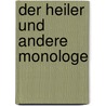 Der Heiler und andere Monologe door Oliver Bukowski