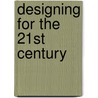 Designing For The 21st Century door Onbekend