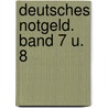 Deutsches Notgeld. Band 7 u. 8 door Arnold Keller