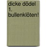 Dicke Dödel 1. Bullenklöten! by Ralf König