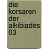 Die Korsaren der Alkibiades 03 door Denis-Pierre Filippi
