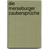 Die Merseburger Zaubersprüche door Wolfgang Beck