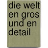 Die Welt en gros und en detail by Claudio Magris