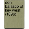 Don Balasco Of Key West (1896) by Archibald Clavering Gunter