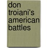 Don Troiani's American Battles door Robert K. Krick