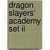 Dragon Slayers' Academy Set Ii door Kate McMullan
