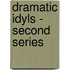 Dramatic Idyls - Second Series