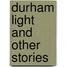 Durham Light And Other Stories door Andrew Voyce