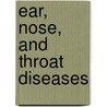 Ear, Nose, And Throat Diseases door Tadeus Nawka