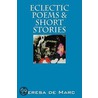 Eclectic Poems & Short Stories door Teresa de Marc