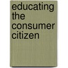 Educating The Consumer Citizen door Joel Spring