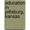 Education in Pittsburg, Kansas door Not Available