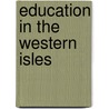 Education in the Western Isles door Not Available