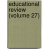 Educational Review (Volume 27) door General Books