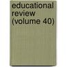 Educational Review (Volume 40) door General Books