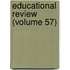 Educational Review (Volume 57)