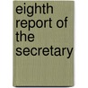 Eighth Report Of The Secretary door Harvard College. Class Of
