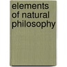 Elements Of Natural Philosophy door Ernst Gottfried Fischer