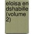 Eloisa En Dshabille (Volume 2)