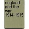 England And The War  1914-1915 door Andr� Chevrillon