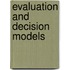 Evaluation and Decision Models