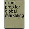 Exam Prep For Global Marketing by Sonny Ed. Johansson