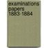 Examinations Papers  1883-1884