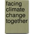 Facing Climate Change Together