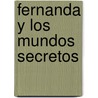Fernanda y Los Mundos Secretos door Ricardo Chavez Castaneda