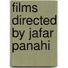 Films Directed by Jafar Panahi by Not Available