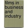 Films in Business and Industry by Henry Clay Gipson