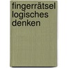 Fingerrätsel Logisches Denken by Almuth Bartl