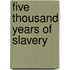 Five Thousand Years of Slavery